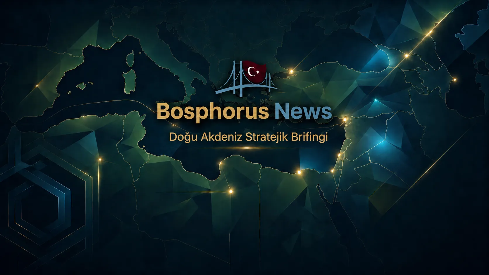 Doğu Akdeniz Stratejik Brifingi – 16 Ağustos 2026